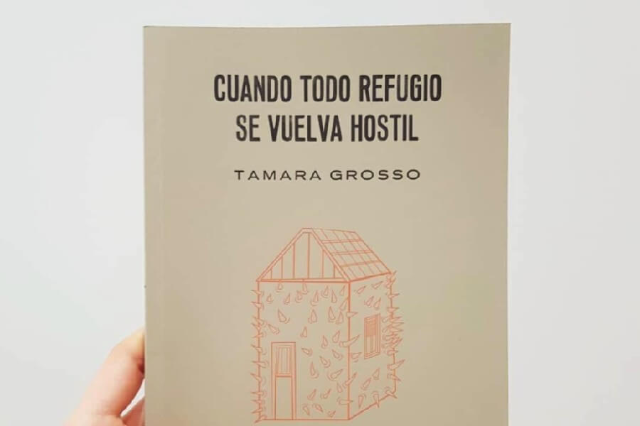 Cuando todo refugio se vuelva hostil by Tamara Grosso